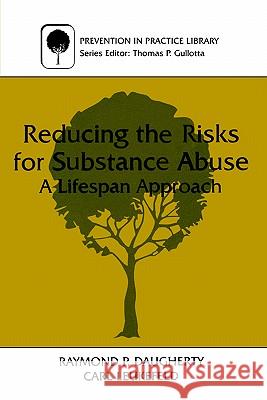 Reducing the Risks for Substance Abuse Daugherty, Raymond P. 9780306458996 Plenum Publishing Corporation
