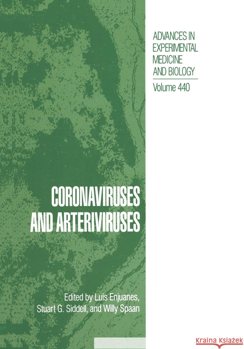 Coronaviruses and Arteriviruses Luis Enjuanes Stuart G. Siddell Willy Spaan 9780306459108 Springer Us