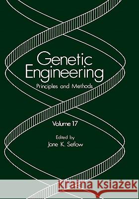 Genetic Engineering: Principles and Methods Setlow, Jane K. 9780306459115 Kluwer Academic Publishers