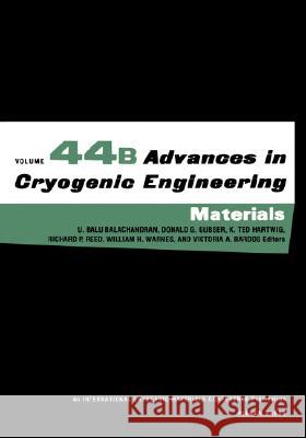 Advances in Cryogenic Engineering Materials U. Balu Balachandran Richard P. Reed Donald G. Gubser 9780306459184 Kluwer Academic Publishers