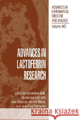 Advances in Lactoferrin Research Genevieve Spik Dominique Legrand Joel Mazurier 9780306459269 Kluwer Academic Publishers
