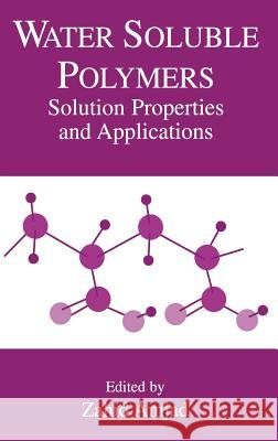 Water Soluble Polymers: Solution Properties and Applications Amjad, Zahid 9780306459313 Springer