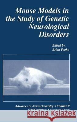 Mouse Models in the Study of Genetic Neurological Disorders Brian Popko 9780306459658 Springer Us