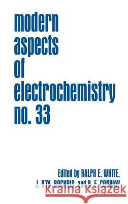 Modern Aspects of Electrochemistry Ralph E. White John O'm Bockris Brian E. Conway 9780306459689 Springer