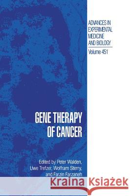 Gene Therapy of Cancer Peter Walden Uwe Trefzer Wolfram Sterry 9780306460272 Springer Us