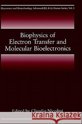 Biophysics of Electron Transfer and Molecular Bioelectronics Claudio A. Nicolini C. Nicolini Claudio Nicolini 9780306460289 Springer
