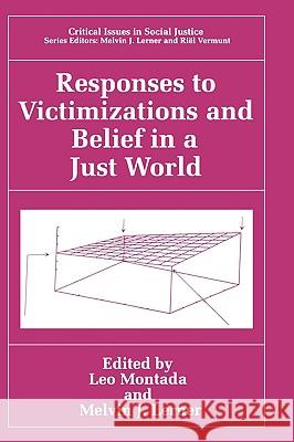 Responses to Victimizations and Belief in a Just World Leo Montada Melvin J. Lerner 9780306460302 Plenum Publishing Corporation