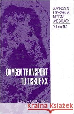 Oxygen Transport to Tissue XX Antal G. Hudetz Hudetz                                   A. G. Hudetz 9780306460432