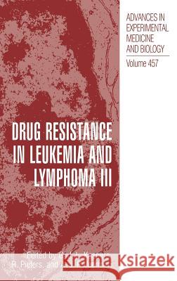 Drug Resistance in Leukemia and Lymphoma III G. J. Kaspers R. Pieters A. J. P. Veerman 9780306460555 Kluwer Academic Publishers