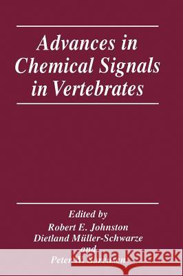 Advances in Chemical Signals in Vertebrates Robert E. Johnston Peter W. Sorenson Dietland Muller-Schwarze 9780306461149