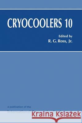 Cryocoolers 10 Ronald G. Ross 9780306461200 Plenum Publishing Corporation