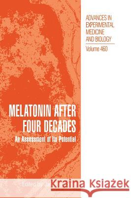 Melatonin After Four Decades: An Assessment of Its Potential Olcese, James 9780306461347 Kluwer Academic Publishers