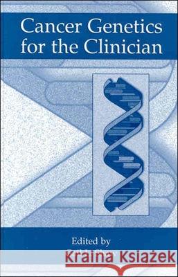 Cancer Genetics for the Clinician Gail L. Shaw 9780306461941