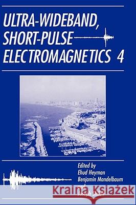 Ultra-Wideband Short-Pulse Electromagnetics 4 Joseph Shiloh Joseph Shiloh Benjamin Mandelbaum 9780306462061 Plenum Publishing Corporation