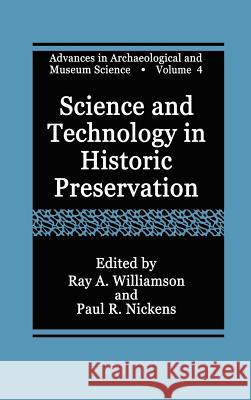 Science and Technology in Historic Preservation Ray A. Williamson Paul R. Nickens 9780306462122 Kluwer Academic Publishers