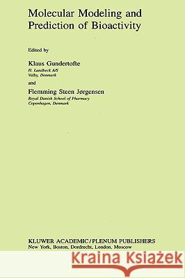 Molecular Modeling and Prediction of Bioactivity Klaus Gundertofte Fleming Steen Joregensen Klaus Gundertofte 9780306462177 Plenum Publishing Corporation