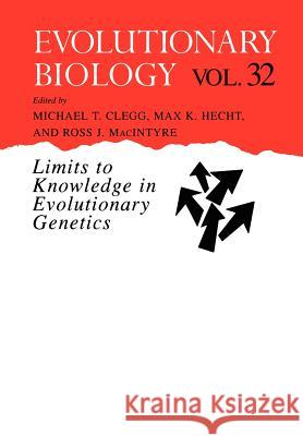 Evolutionary Biology: Limits to Knowledge in Evolutionary Genetics Clegg, Michael T. 9780306462276 Kluwer Academic Publishers
