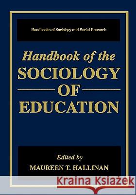 Handbook of the Sociology of Education Maureen T. Hallinan 9780306462382 Kluwer Academic Publishers
