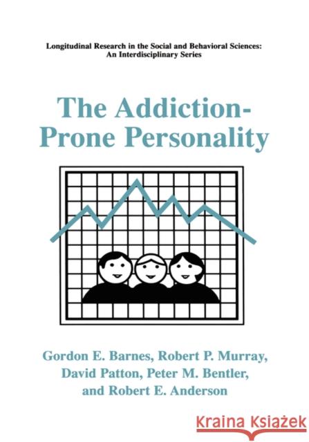 The Addiction-Prone Personality Gordon E. Barnes Robert P. Murray David Patton 9780306462498