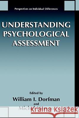Understanding Psychological Assessment William I. Dorfman Michel Hersen William I. Dorfman 9780306462689