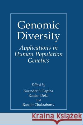 Genomic Diversity: Applications in Human Population Genetics Papiha, Surinder Singh 9780306462955