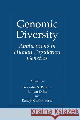 Genomic Diversity: Applications in Human Population Genetics Papiha, Surinder Singh 9780306462955 Kluwer Academic Publishers