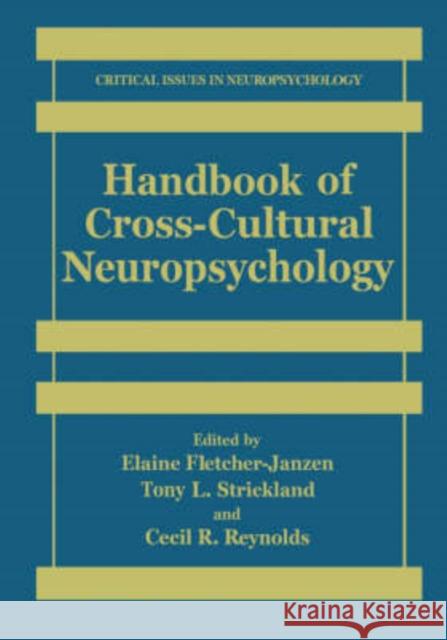 Handbook of Cross-Cultural Neuropsychology Elaine Fletcher-Janzen Tony L. Strickland Cecil R. Reynolds 9780306463235
