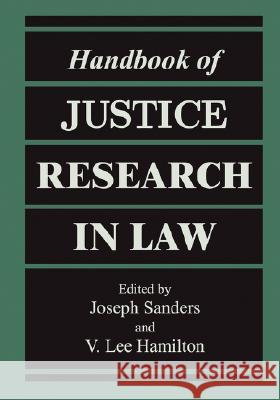 Handbook of Justice Research in Law Joseph Sanders V. Lee Hamilton 9780306463402