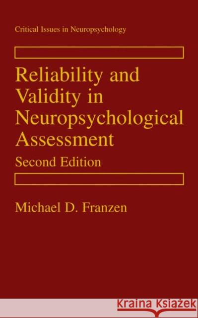 Reliability and Validity in Neuropsychological Assessment Michael D. Franzen Michael D. Franzen Douglas E. Robbins 9780306463440 Kluwer Academic Publishers