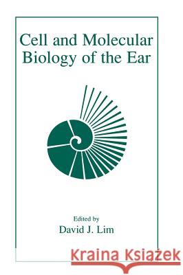 Cell and Molecular Biology of the Ear David J. Lim Janet Stoeckert 9780306463747 Kluwer Academic Publishers