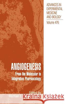 Angiogenesis: From the Molecular to Integrative Pharmacology Maragoudakis, Michael E. 9780306463754 Kluwer Academic Publishers