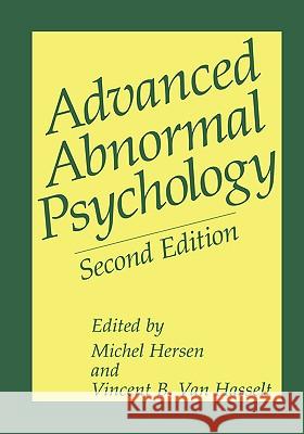 Advanced Abnormal Psychology Vincent B. Va Michel Hersen Vincent B. Va 9780306463815 Kluwer Academic/Plenum Publishers