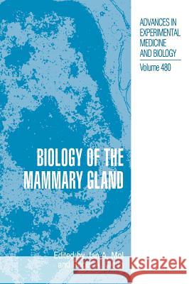 Biology of the Mammary Gland Jan A. Mol John A. Mol Roger A. Clegg 9780306464140