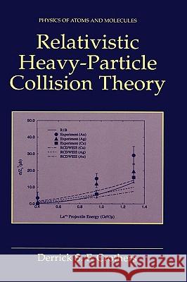 Relativistic Heavy-Particle Collision Theory Derrick S. F. Crothers 9780306464249