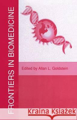 Frontiers in Biomedicine Allan L. Goldstein 9780306464386 Springer Us
