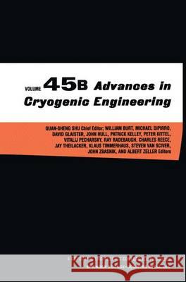Advances in Cryogenic Engineering, Volume 45 Parts A & B Quan-Sheng Shu 9780306464430 Springer Us