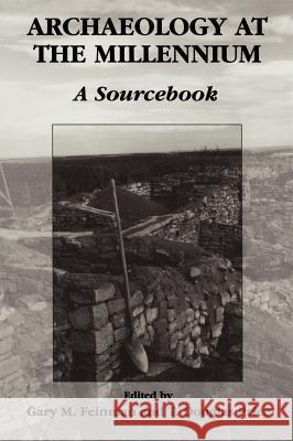 Archaeology at the Millennium: A Sourcebook Feinman, Gary M. 9780306464522