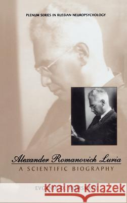 Alexander Romanovich Luria: A Scientific Biography Homskaya, Evgenia D. 9780306464942 Kluwer Academic Publishers