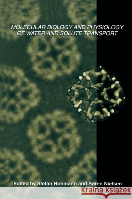 Molecular Biology and Physiology of Water and Solute Transport  9780306465017 KLUWER ACADEMIC PUBLISHERS GROUP