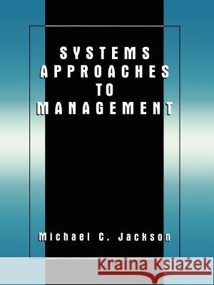 Systems Approaches to Management Michael C. Jackson 9780306465062 Springer