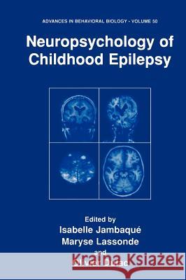 Neuropsychology of Childhood Epilepsy Isabelle Jambaque Maryse Lassonde Olivier Dulac 9780306465222 Kluwer Academic/Plenum Publishers