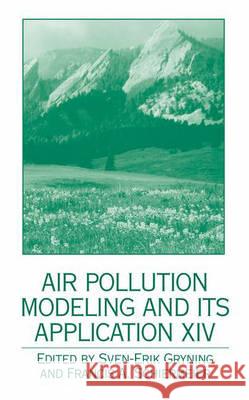 Air Pollution Modeling and Its Application XIV Gryning, Sven-Erik 9780306465345 Kluwer Academic Publishers