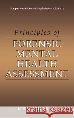 Principles of Forensic Mental Health Assessment Kirk Heilbrun 9780306465383 Springer