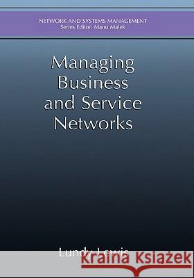 Managing Business and Service Networks Lundy Lewis 9780306465598 Plenum Publishing Corporation
