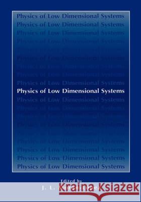 Physics of Low Dimensional Systems J. L. Moran-Lopez J. L. Morn-Lpez J. L. Moran-Lopez 9780306465666 Kluwer Academic/Plenum Publishers