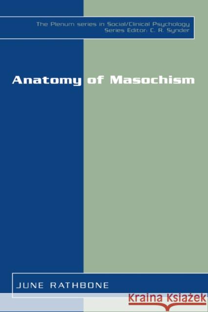 Anatomy of Masochism June Rathbone Rathbone 9780306465932 Plenum Publishing Corporation