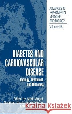Diabetes and Cardiovascular Disease: Etiology, Treatment, and Outcomes Angel, Aubie 9780306466373