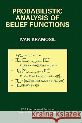 Probabilistic Analysis of Belief Functions Ivan Kramosil 9780306467028 Kluwer Academic/Plenum Publishers