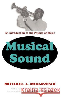 Musical Sound: An Introduction to the Physics of Music Moravcsik, Michael J. 9780306467103 Plenum Publishing Corporation