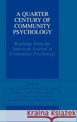 A Quarter Century of Community Psychology: Readings from the American Journal of Community Psychology Revenson, Tracey A. 9780306467295 Kluwer Academic Publishers
